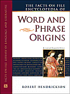 The Facts on File Encyclopedia of Word and Phrase Origins