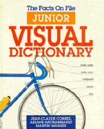 The Facts on File Junior Visual Dictionary - Corbeil, Jean-Claude, and Archambault, Arianne