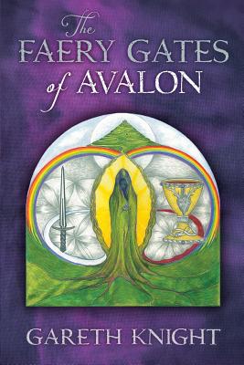 The Faery Gates of Avalon - Knight, Gareth