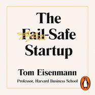 The Fail-Safe Startup: Your Roadmap for Entrepreneurial Success