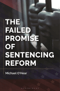 The Failed Promise of Sentencing Reform