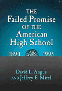 The Failed Promise of the American High School, 1890-1995