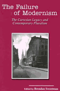 The Failure of Modernism: The Cartesian Legacy and Contemporary Pluralism - Sweetman, Brendan, Professor