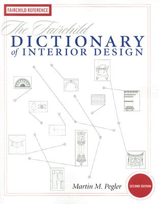 The Fairchild Dictionary of Interior Design - Pegler, Martin M