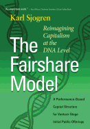 The Fairshare Model: A Performance-Based Capital Structure for Venture-Stage Initial Public Offerings-Reimagining Capitalism at the DNA Level