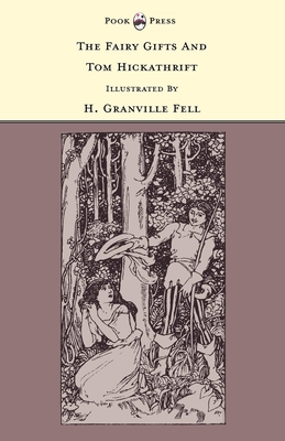 The Fairy Gifts and Tom Hickathrift - Illustrated by H. Granville Fell (The Banbury Cross Series) - Rhys, Grace (Editor)