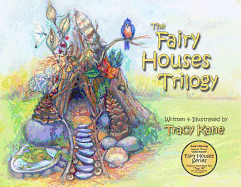 The Fairy Houses Trilogy: The Complete Illustrated Series