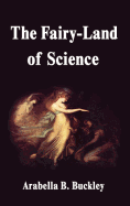 The Fairy-Land of Science