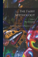 The Fairy Mythology: Illustrative of the Romance and Superstition of Various Countries; Volume 2