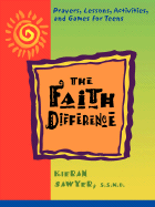 The Faith Difference: Prayers, Lessons, Activities and Games for Teens