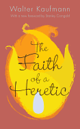 The Faith of a Heretic: Updated Edition
