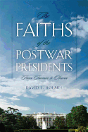 The Faiths of the Postwar Presidents: From Truman to Obama