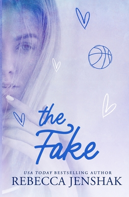 The Fake: A College Sports Romance - Jenshak, Rebecca
