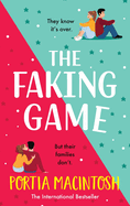 The Faking Game: A laugh-out-loud fake dating romantic comedy from MILLION-COPY BESTSELLER Portia MacIntosh
