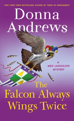 The Falcon Always Wings Twice: A Meg Langslow Mystery - Andrews, Donna