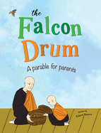 The Falcon Drum: A Parable For Parents