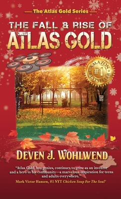 The Fall and Rise of Atlas Gold - Wohlwend, Deven J