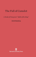 The Fall of Camelot: A Study of Tennyson's Idylls of the King