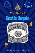 The Fall of Castle Royal: The EPIC Tale of How Joey Baer and his Dad Saved the World of Video Games