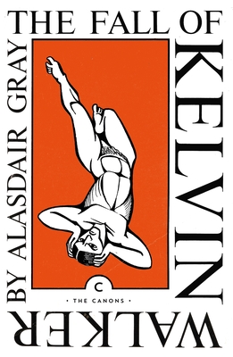 The Fall of Kelvin Walker - Gray, Alasdair