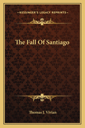 The Fall of Santiago