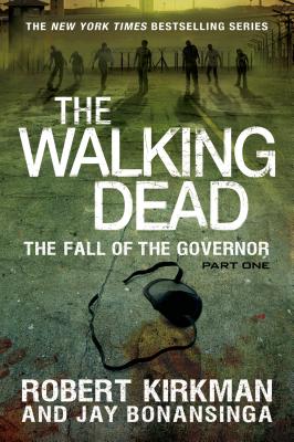 The Fall of the Governor: Part One - Kirkman, Robert, and Bonansinga, Jay