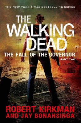 The Fall of the Governor, Part Two - Kirkman, Robert, and Bonansinga, Jay