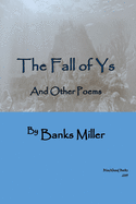 The Fall of Ys: A Volume of Poetry by Banks Miller