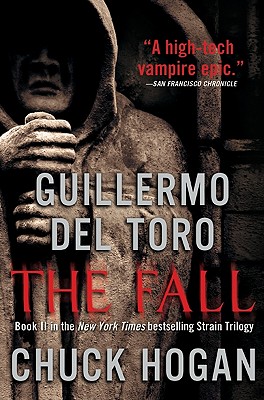 The Fall - del Toro, Guillermo, and Hogan, Chuck