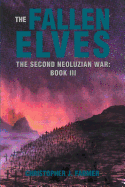 The Fallen Elves: The Second Neoluzian War: Book III