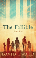 The Fallible: Stories