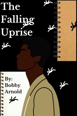 The Falling Uprise - Arnold, Bobby Monterio, Jr.