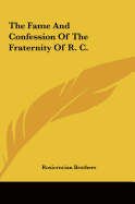 The Fame And Confession Of The Fraternity Of R. C. - Rosicrucian Brothers