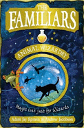 The Familiars: Animal Wizardry