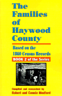 The Families of Haywood County, North Carolina: Based on the 1860 Census Records - Medford, Robert (Compiled by), and Medford, Connie (Compiled by), and Medford, Robert Joseph