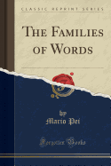 The Families of Words (Classic Reprint)