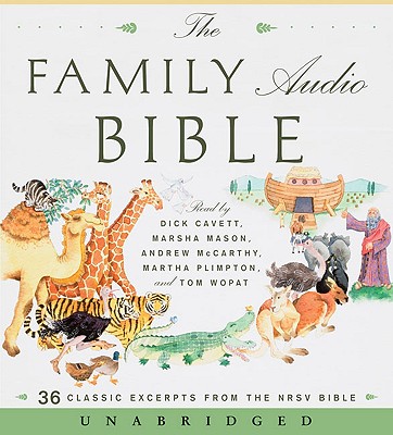 The Family Audio Bible: 36 Classic Excerpts from the NRSV Bible - Unknown, and Cavett, Dick (Read by), and Mason, Marsha (Read by)