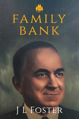 The Family Bank: Life and Times of Americco L Lagomarsino - Foster, Jl