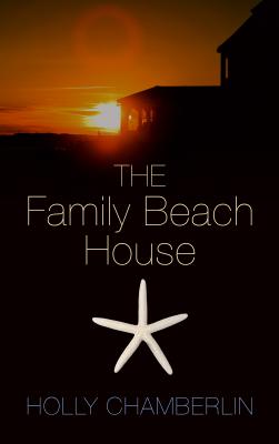 The Family Beach House - Chamberlin, Holly