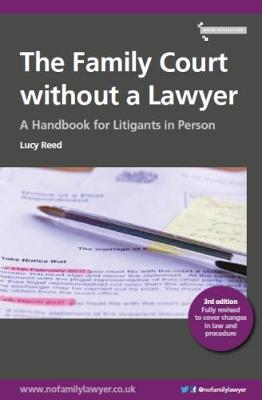 The Family Court without a Lawyer: A Handbook for Litigants in Person - Reed, Lucy