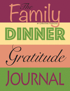 The Family Dinner Gratitude Journal
