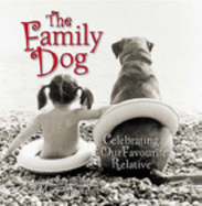 The Family Dog: Celebrating Our Favourite Relative