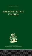 The Family Estate in Africa: Studies in the Role of Property in Family Structure and Lineage Continuity