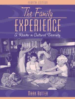The Family Experience: A Reader in Cultural Diversity - Hutter, Mark