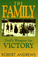 The Family: God's Weapon for Victory
