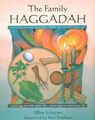 The Family Haggadah - Schecter, Ellen, and Waldman, Neil (Illustrator)