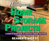 The Family Handyman: Home Storage Projects - Reader's Digest, and Dolezal, Robert