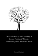 The Family History and Genealogy of Johann Ferdinand Thone and Maria Anna Juliana Antonette Drewes