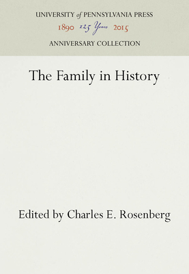 The Family in History - Rosenberg, Charles E (Editor)