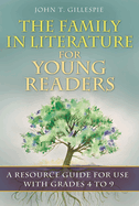The Family in Literature for Young Readers: A Resource Guide for Use with Grades 4 to 9